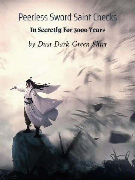 Peerless Sword Saint Checks In Secretly For 3000 Years